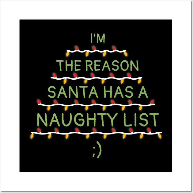 I'm The Reason Santa Has A Naughty List Christmas Wall Art by JustPick